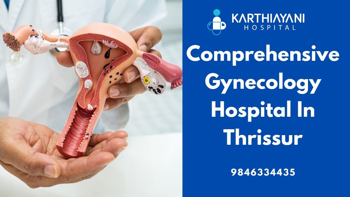 Modern facilities and expert care at a comprehensive gynecology hospital in Thrissur